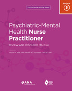 Psychiatric-Mental Health Nurse Practitioner Review and Resource Manual, 5th Edition