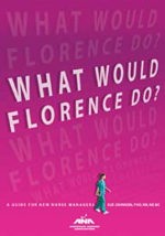 What Would Florence Do? A Guide for New Nurse Managers